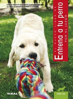 Entrena a tu perro por el juego | 9788430531974 | Lind, Ekard | Librería Castillón - Comprar libros online Aragón, Barbastro