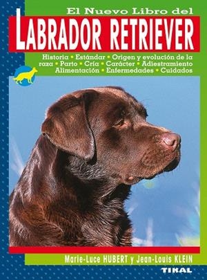 Labrador retriever | 9788492678556 | Hubert, Marie-Luce | Librería Castillón - Comprar libros online Aragón, Barbastro