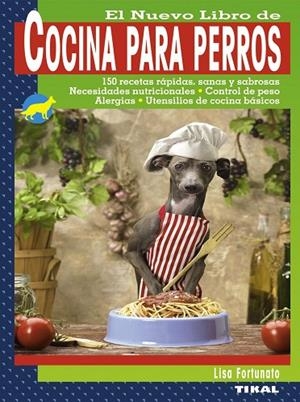 Cocina para perros | 9788499280639 | Fortunato, Lisa | Librería Castillón - Comprar libros online Aragón, Barbastro