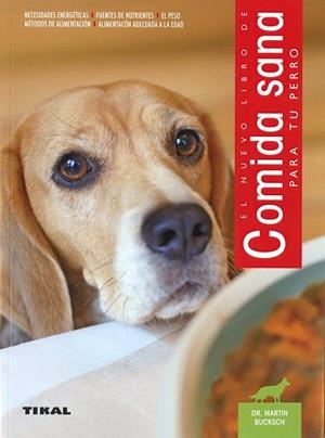 Comida sana para tu perro | 9788499284781 | Bucksch, Martin | Librería Castillón - Comprar libros online Aragón, Barbastro
