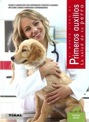 Primeros auxilios. La salud de tu perro | 9788499285153 | Baxter, Roberta | Librería Castillón - Comprar libros online Aragón, Barbastro