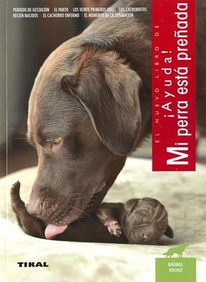 ¡Ayuda! Mi perra está preñada | 9788499285160 | Kronz, Bärbel | Librería Castillón - Comprar libros online Aragón, Barbastro