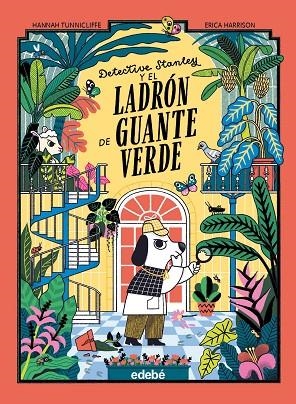 DETECTIVE STANLEY Y EL LADRÓN DE GUANTE VERDE | 9788468377162 | Tunnicliffe, Hannah | Librería Castillón - Comprar libros online Aragón, Barbastro