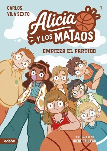 ALICIA Y LOS MATAOS. Empieza el partido | 9788468377605 | Vila Sexto, Carlos | Librería Castillón - Comprar libros online Aragón, Barbastro