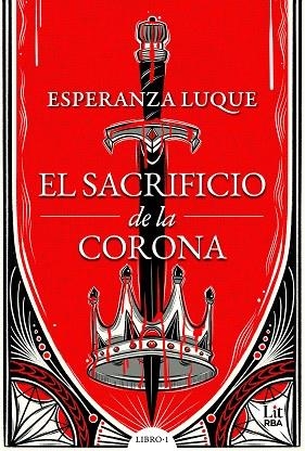 El sacrificio de la corona | 9788411329767 | Luque, Esperanza | Librería Castillón - Comprar libros online Aragón, Barbastro