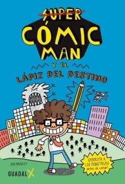 Cómic-Man y el lápiz del destino | 9789871713653 | Bradley, Jess | Librería Castillón - Comprar libros online Aragón, Barbastro