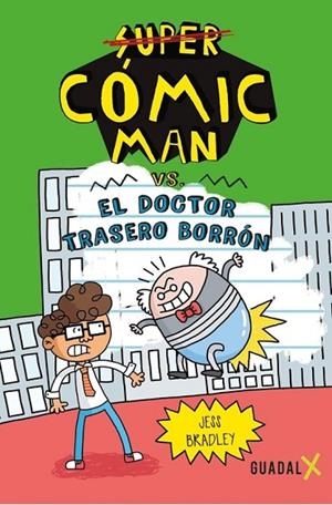 Cómic-Man y la trompeta del tiempo | 9789871713691 | Bradley, Jess | Librería Castillón - Comprar libros online Aragón, Barbastro