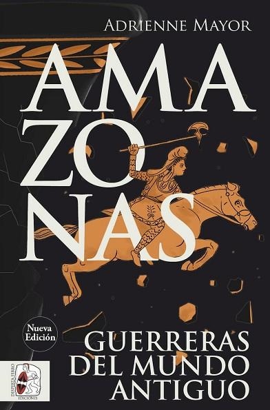 Amazonas. Guerreras del mundo antiguo (nueva edición) | 9791399078961 | Mayor, Adrienne | Librería Castillón - Comprar libros online Aragón, Barbastro
