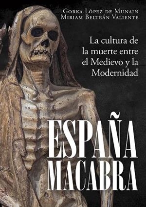 España macabra | 9791399078879 | Lopez de Munain, Gorka/Beltrán Valiente, Miriam | Librería Castillón - Comprar libros online Aragón, Barbastro