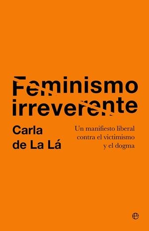 Feminismo irreverente | 9788410942523 | de La Lá, Carla | Librería Castillón - Comprar libros online Aragón, Barbastro