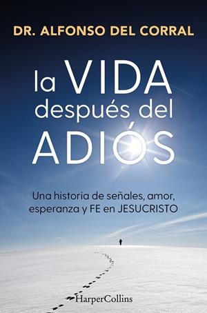 La vida después del adiós | 9788410645073 | del Corral de Salas, Dr. Alfonso | Librería Castillón - Comprar libros online Aragón, Barbastro