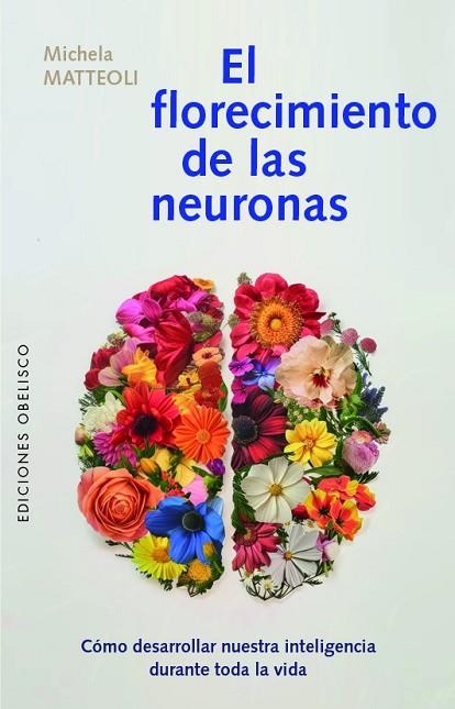 El florecimiento de las neuronas | 9788411723626 | Matteoli, Michela | Librería Castillón - Comprar libros online Aragón, Barbastro