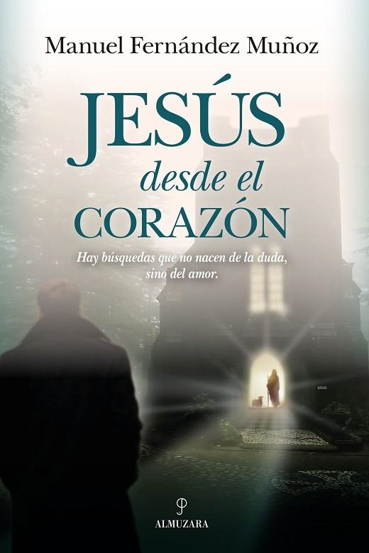 Jesús desde el corazón | 9791370202156 | Manuel Fernández Muñoz | Librería Castillón - Comprar libros online Aragón, Barbastro