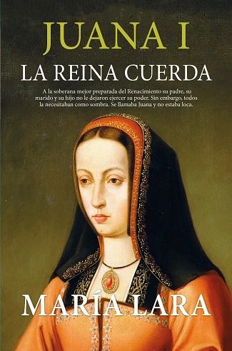 Juana I, la reina cuerda | 9788419979247 | María Lara | Librería Castillón - Comprar libros online Aragón, Barbastro