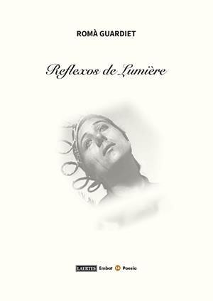 Reflexos de Lumière | 9788418292842 | Guardiet Bergé, Romà | Librería Castillón - Comprar libros online Aragón, Barbastro