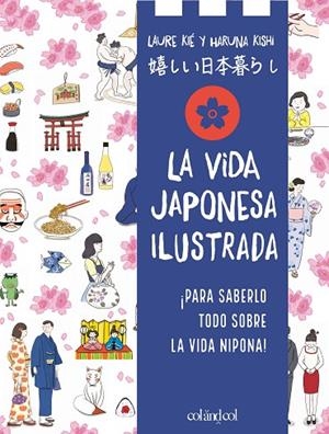 La vida japonesa ilustrada | 9788419483546 | Kié, Laure | Librería Castillón - Comprar libros online Aragón, Barbastro