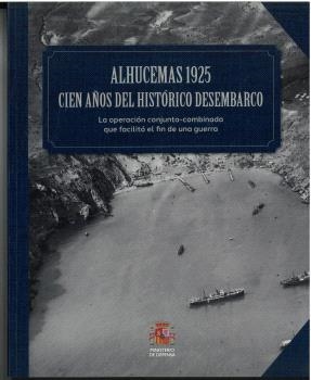 ALHUCEMAS 1925. CIEN AÑOS DEL HISTÓRICO DESEMBARCO | 9788490919996 | VV.AA. | Librería Castillón - Comprar libros online Aragón, Barbastro