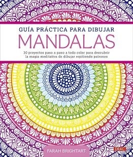 Guía práctica para dibujar mandalas | 9788498748062 | Brightart, Farah | Librería Castillón - Comprar libros online Aragón, Barbastro