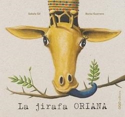 La jirafa Oriana | 9788498717822 | Gil Gil, Sabela | Librería Castillón - Comprar libros online Aragón, Barbastro