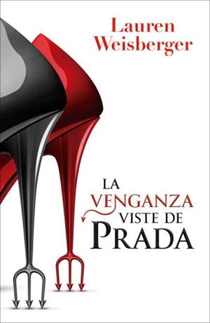 La venganza viste de Prada | 9791387595425 | Weisberger, Lauren | Librería Castillón - Comprar libros online Aragón, Barbastro
