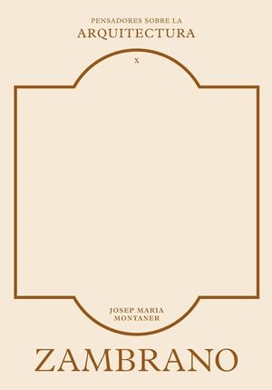 Zambrano sobre la arquitectura | 9788410121430 | Montaner, Josep Maria | Librería Castillón - Comprar libros online Aragón, Barbastro