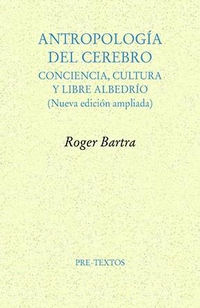 Antropología del cerebro | 9791388054129 | Bartra, Roger | Librería Castillón - Comprar libros online Aragón, Barbastro