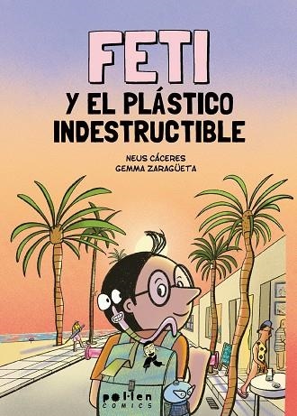 Feti y el plástico indestructible | 9788410255425 | Cáceres, Neus | Librería Castillón - Comprar libros online Aragón, Barbastro