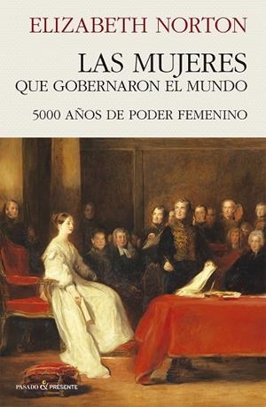 Las Mujeres Que Gobernaron El Mundo | 9791399120615 | Norton, Elizabeth | Librería Castillón - Comprar libros online Aragón, Barbastro