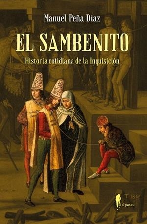 El sambenito. Historia cotidiana de la Inquisición | 9788419188861 | Peña Díaz, Manuel | Librería Castillón - Comprar libros online Aragón, Barbastro