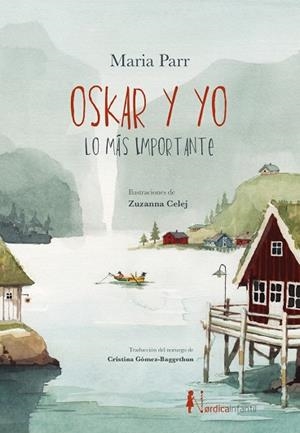 Oskar y yo. Lo más importante | 9791387922719 | Parr, Maria | Librería Castillón - Comprar libros online Aragón, Barbastro