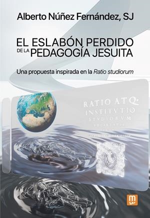 El eslabón perdido de la pedagogía jesuita | 9788427149670 | Núñez Fernández, Alberto | Librería Castillón - Comprar libros online Aragón, Barbastro