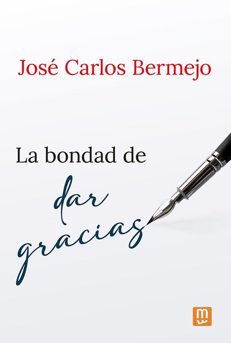 La bondad de dar gracias | 9788427148475 | Bermejo, José Carlos | Librería Castillón - Comprar libros online Aragón, Barbastro