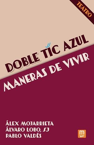 Doble tic azul - Maneras de vivir | 9788427148468 | Valdés, Pablo | Librería Castillón - Comprar libros online Aragón, Barbastro