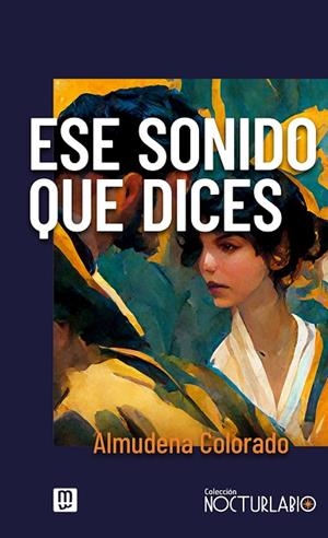 Ese sonido que dices | 9788427147461 | Colorado Espinosa, Almudena | Librería Castillón - Comprar libros online Aragón, Barbastro