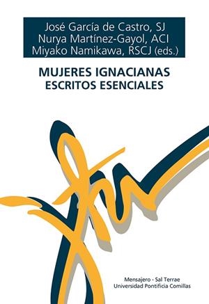 Mujeres ignacianas: Escritos esenciales | 9788427147348 | García de Castro, José | Librería Castillón - Comprar libros online Aragón, Barbastro