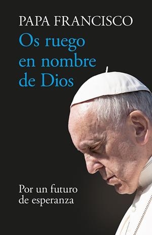 Os ruego en nombre de Dios | 9788427147362 | Papa Francisco | Librería Castillón - Comprar libros online Aragón, Barbastro