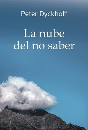 La nube del no saber | 9788427146747 | Peter Dyckhoff | Librería Castillón - Comprar libros online Aragón, Barbastro