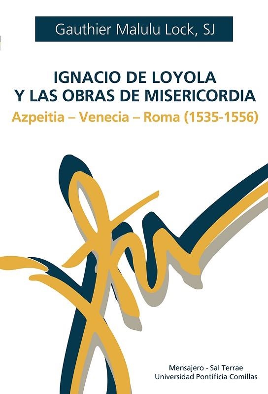 Ignacio de Loyola y las obras de misericordia | 9788427146501 | Gauthier Malulu Lock, SJ | Librería Castillón - Comprar libros online Aragón, Barbastro