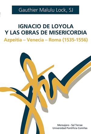 Ignacio de Loyola y las obras de misericordia | 9788427146501 | Gauthier Malulu Lock, SJ | Librería Castillón - Comprar libros online Aragón, Barbastro