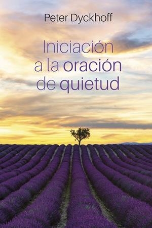 Iniciación a la oración de quietud | 9788427146488 | Peter Dyckhoff | Librería Castillón - Comprar libros online Aragón, Barbastro