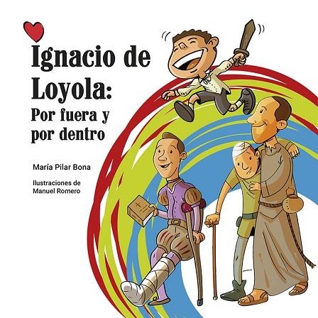 Ignacio de Loyola: Por fuera y por dentro | 9788427145924 | María Pilar Bona - Manuel Romero | Librería Castillón - Comprar libros online Aragón, Barbastro