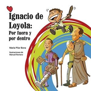 Ignacio de Loyola: Por fuera y por dentro | 9788427145924 | María Pilar Bona - Manuel Romero | Librería Castillón - Comprar libros online Aragón, Barbastro