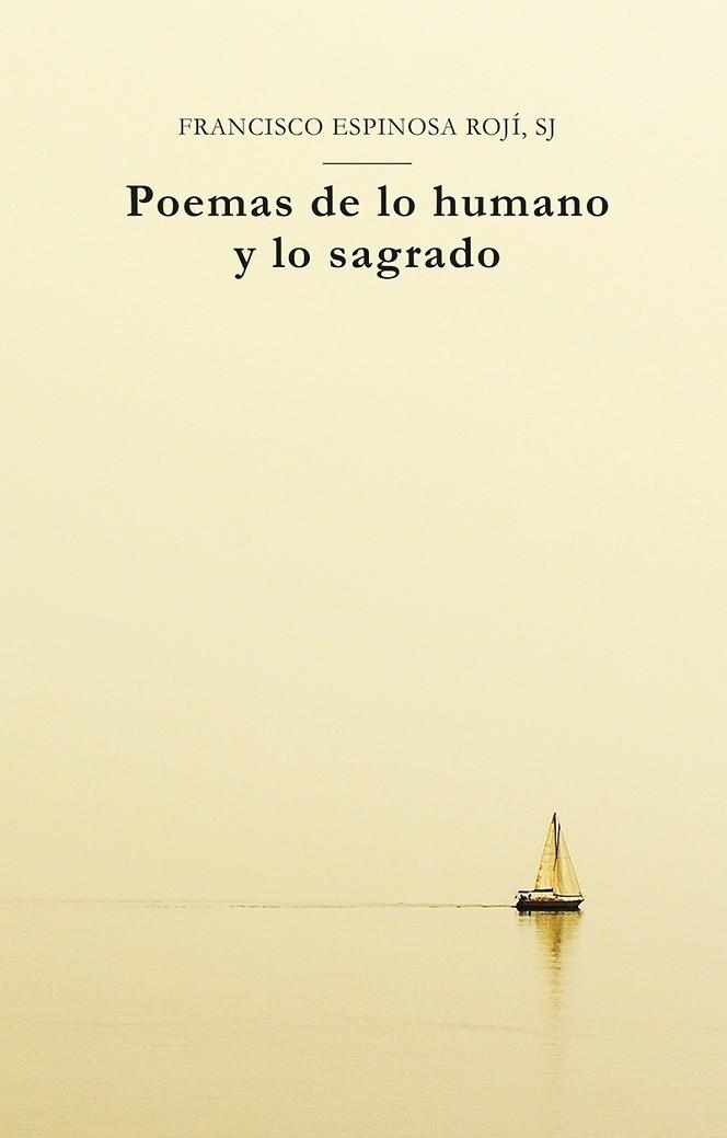 Poemas de lo humano y lo sagrado | 9788427145719 | Espinosa, Francisco | Librería Castillón - Comprar libros online Aragón, Barbastro
