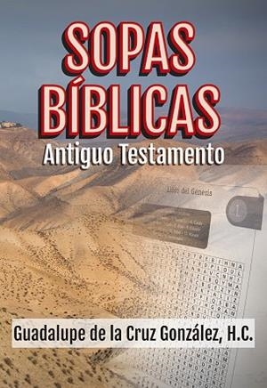 Sopas Bíblicas Antiguo Testamento | 9788427145726 | De la Cruz Gonzalez, Guadalupe | Librería Castillón - Comprar libros online Aragón, Barbastro