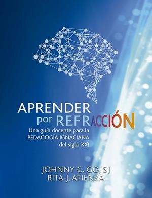Aprender por refracción | 9788427145658 | Johnny C. Go, SJ, y Rita J. Atienza | Librería Castillón - Comprar libros online Aragón, Barbastro