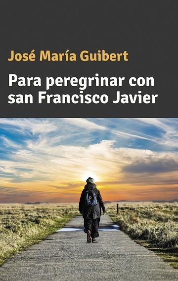 Para peregrinar con san Francisco Javier | 9788427144323 | Guibert, Jose María | Librería Castillón - Comprar libros online Aragón, Barbastro
