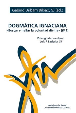 Dogmática ignaciana | 9788427142473 | Gabino Uríbarri Bilbao, SJ (ed.) | Librería Castillón - Comprar libros online Aragón, Barbastro