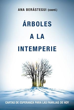 Arboles a la intemperie | 9788427140455 | Berastegui, Ana | Librería Castillón - Comprar libros online Aragón, Barbastro