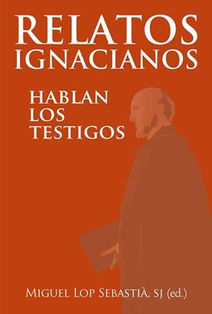 Relatos Ignacianos | 9788427139688 | Lop Sebastia (ed), Miguel | Librería Castillón - Comprar libros online Aragón, Barbastro