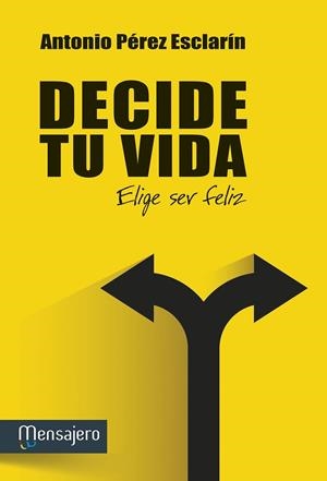Decide tu vida | 9788427136373 | Pérez Esclarín, Antonio | Librería Castillón - Comprar libros online Aragón, Barbastro
